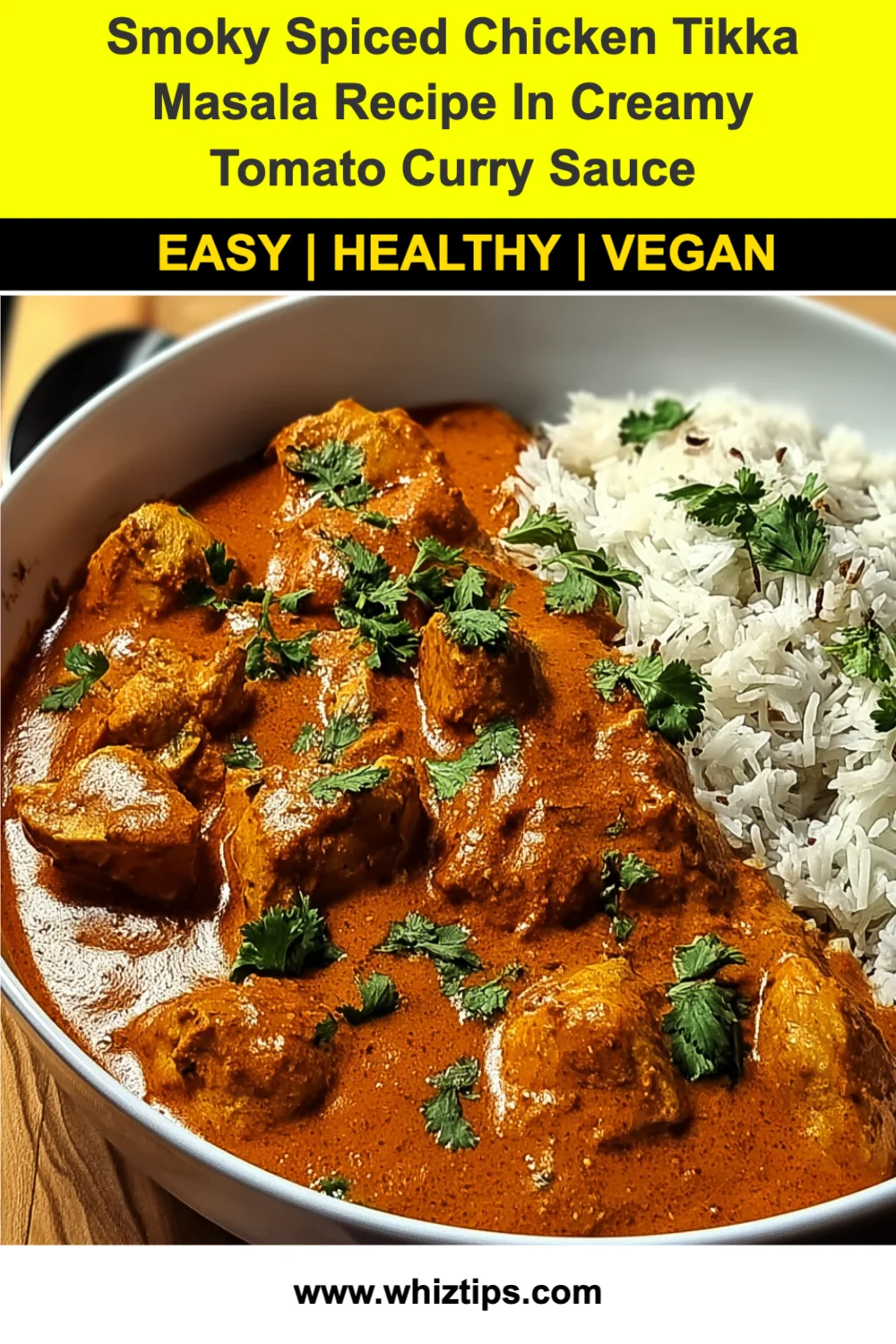 Smoky Spiced Chicken Tikka Masala Recipe In Creamy Tomato Curry Sauce