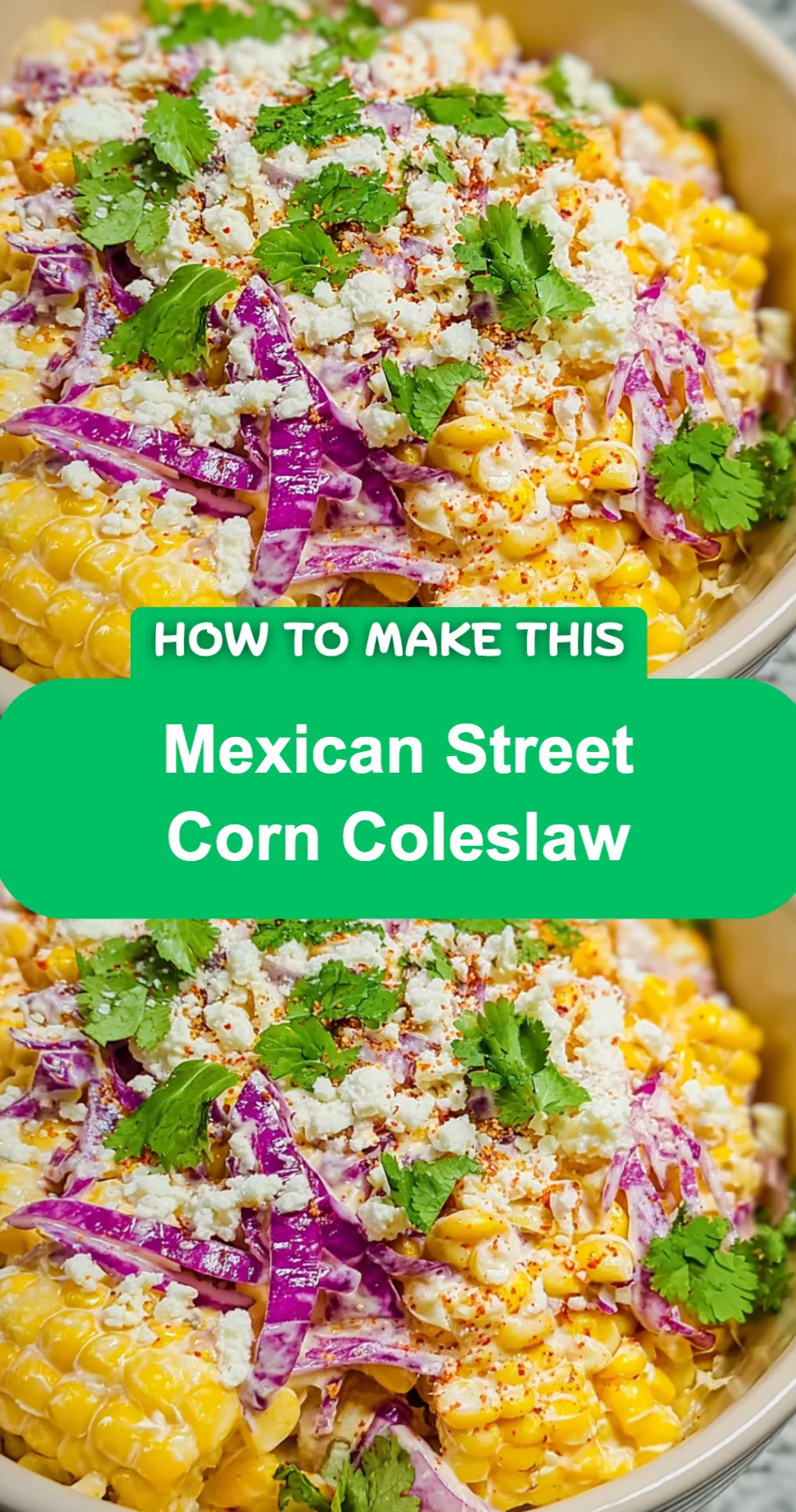 Mexican Street Corn Coleslaw Recipe (Quick and Easy!)